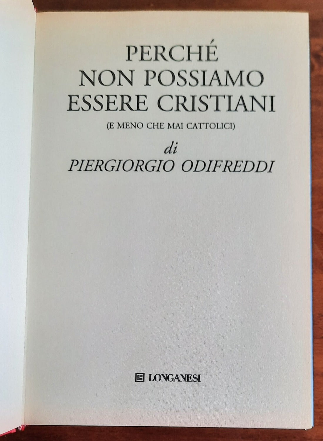 Perché non possiamo essere cristiani (e meno che mai cattolici)