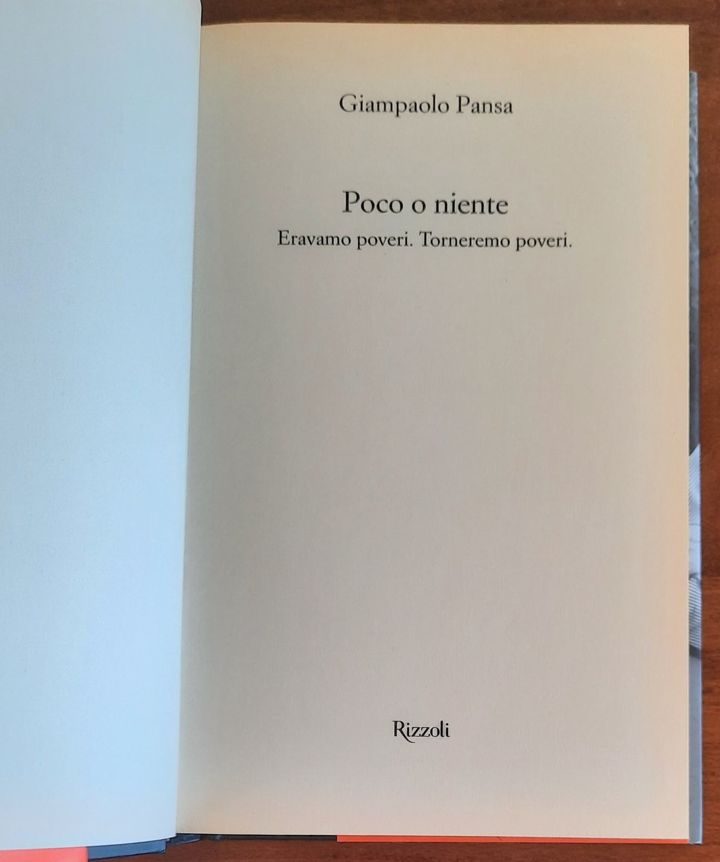 Poco o niente. Eravamo poveri. Torneremo poveri - di Giampaolo Pansa - Rizzoli