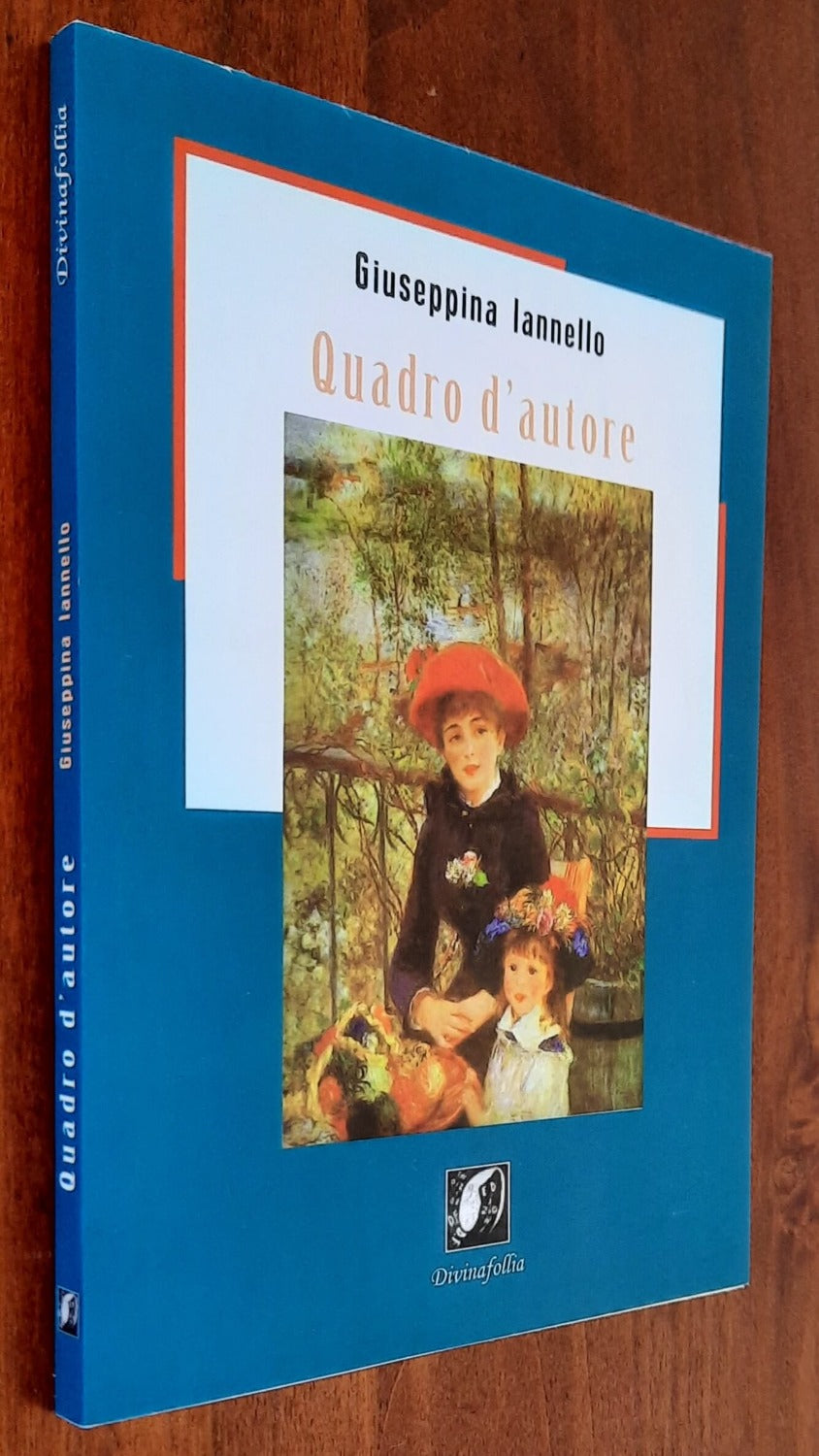 Quadro d’autore - di Giuseppina Iannello - Edizioni Divinafollia