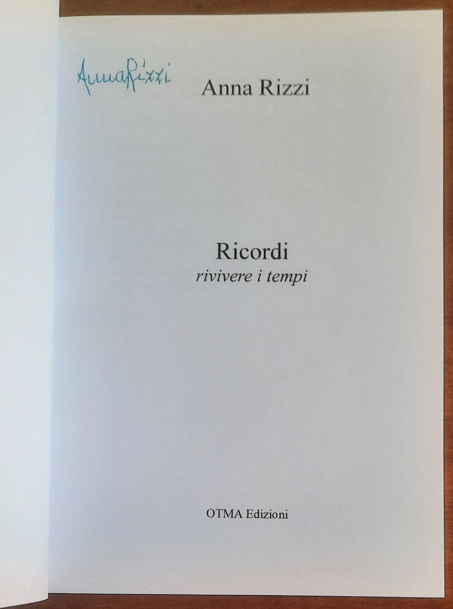 Ricordi. Rivivere i tempi - di Anna Rizzi