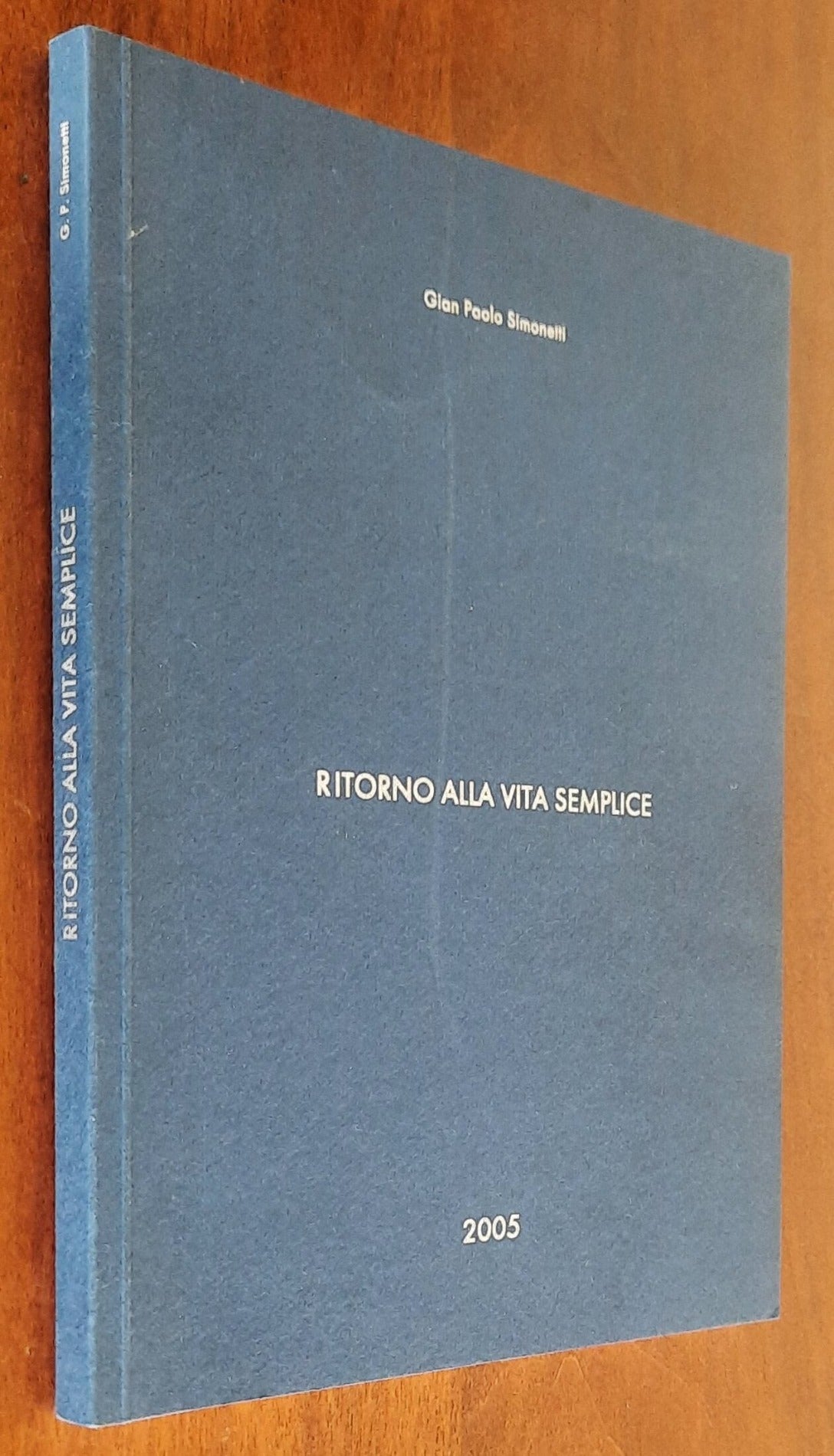 Ritorno alla vita semplice - di Gian Paolo Simonetti