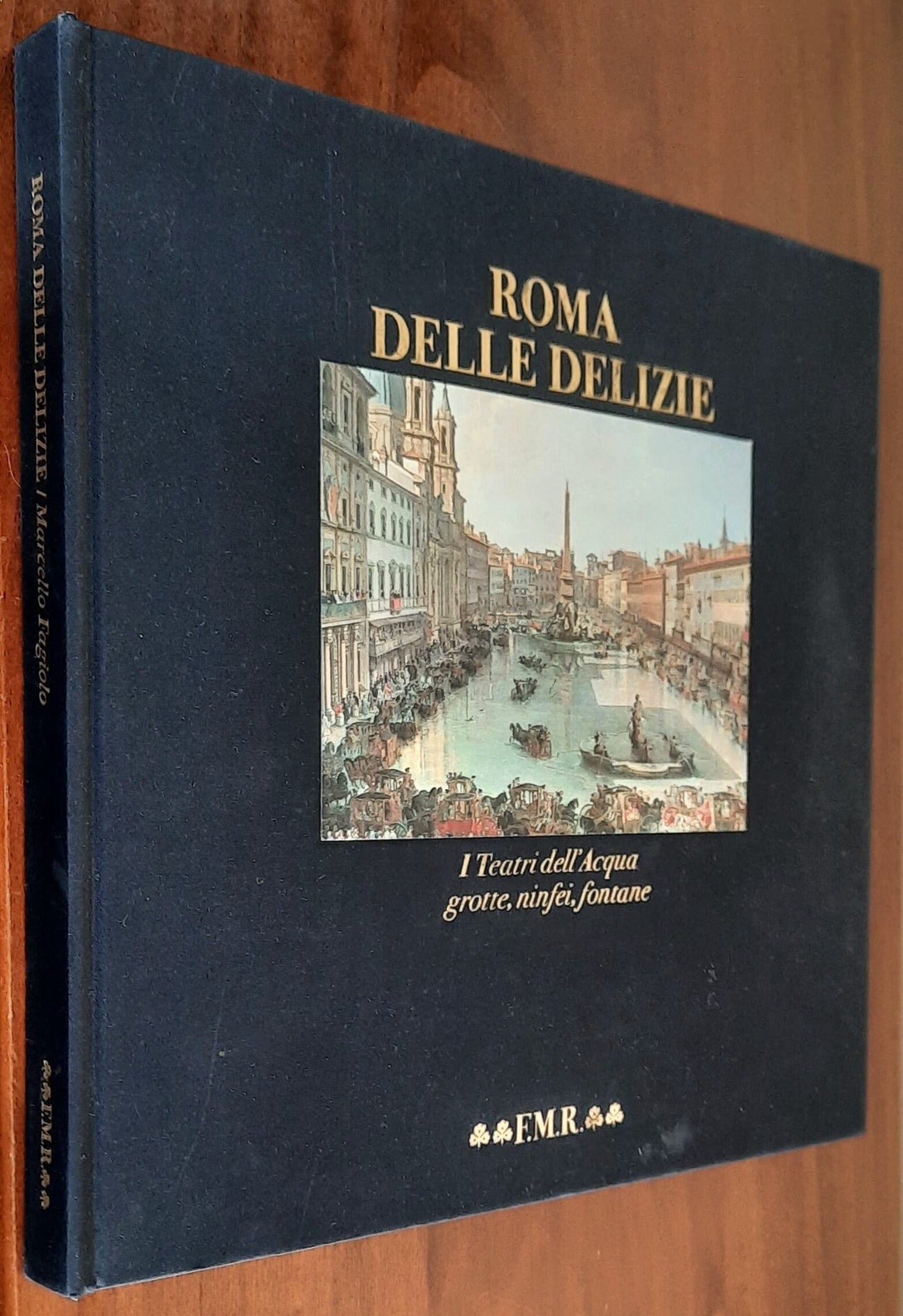Roma delle delizie. I Teatri dell’Acqua grotte, ninfei, fontane