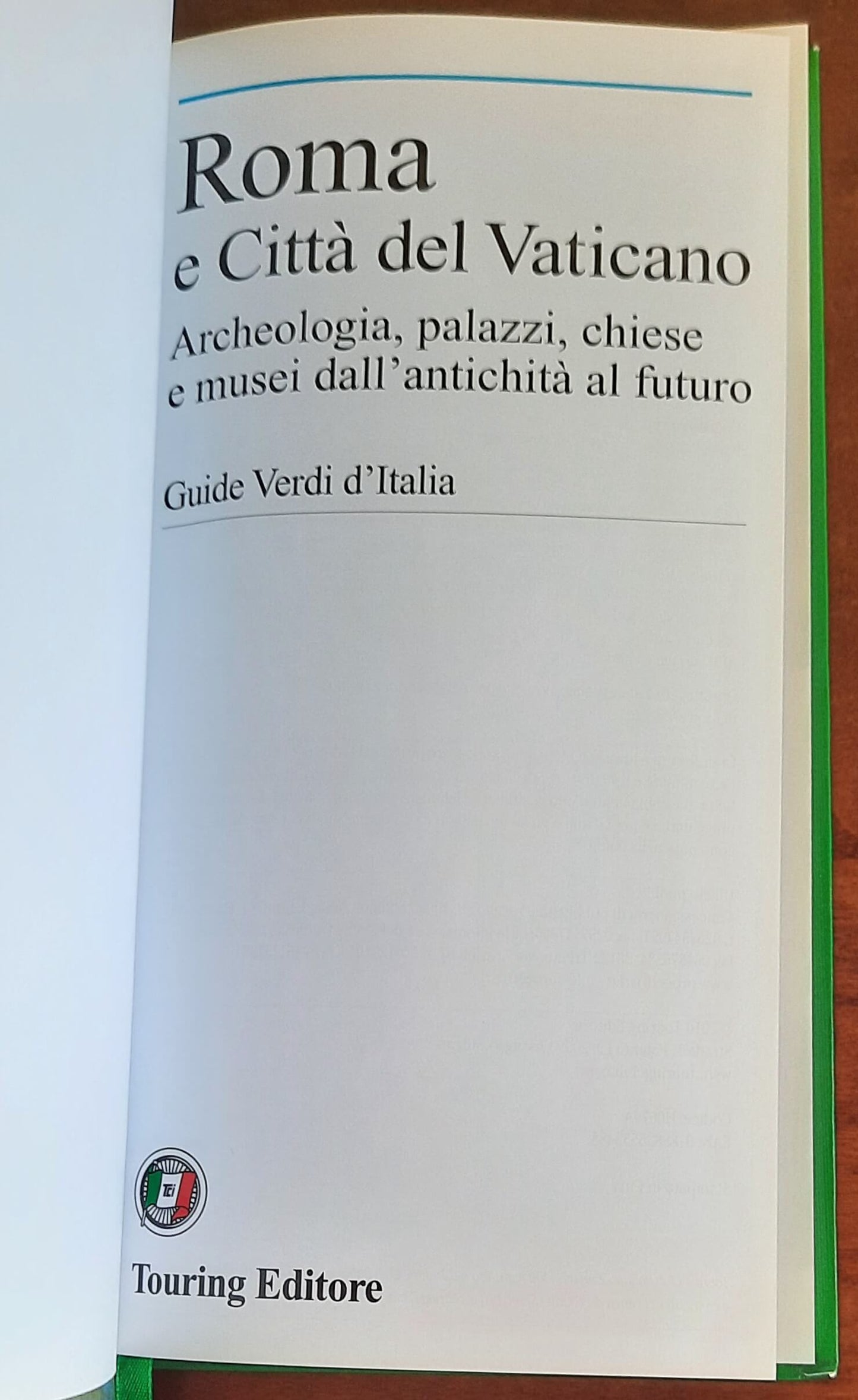 Roma e Città del Vaticano. Archeologia, palazzi, chiese e musei dall’antichità al futuro