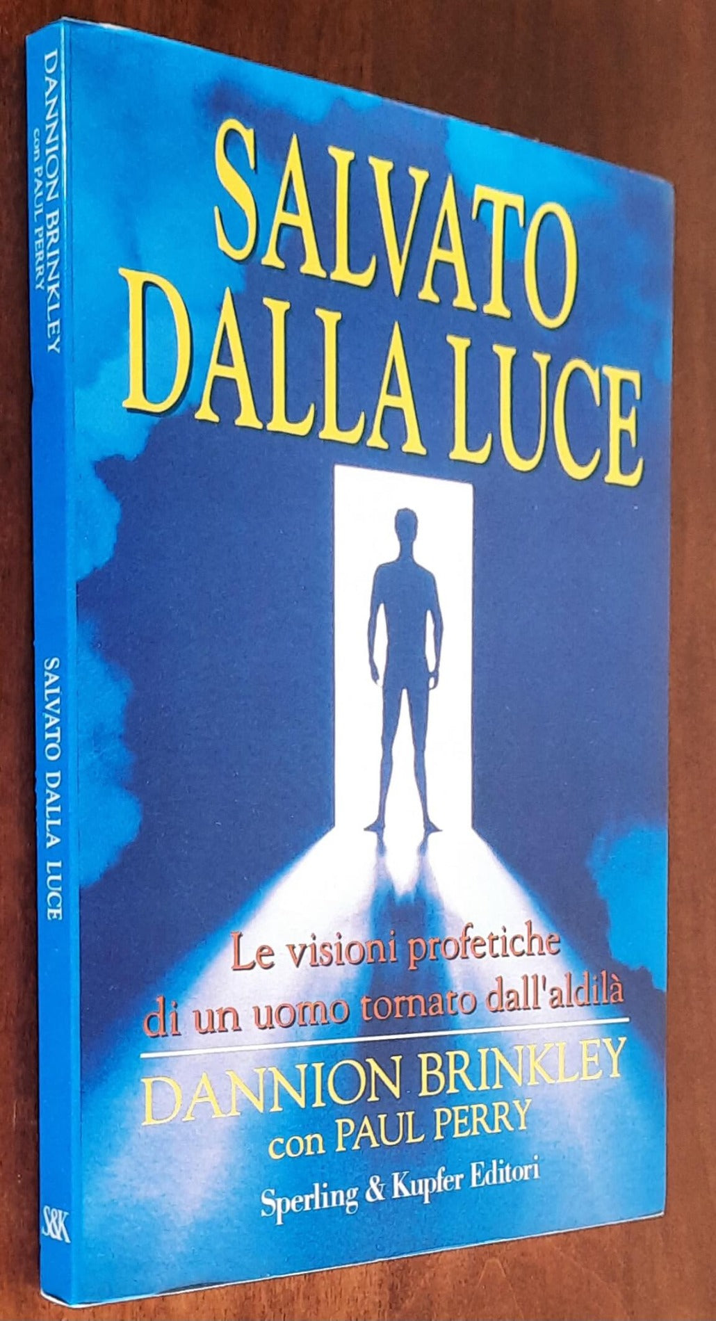 Salvato dalla luce. Le visioni profetiche di un uomo tornato dall’aldilà