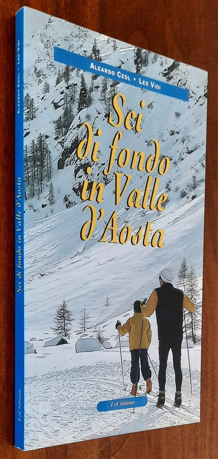 Sci di fondo in Valle d’Aosta - Le Chateau Edizioni