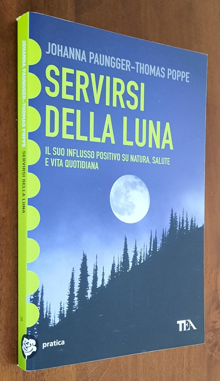 Servirsi della luna. Il suo flusso positivo su natura, salute e vita quotidiana - Libreria Biellese