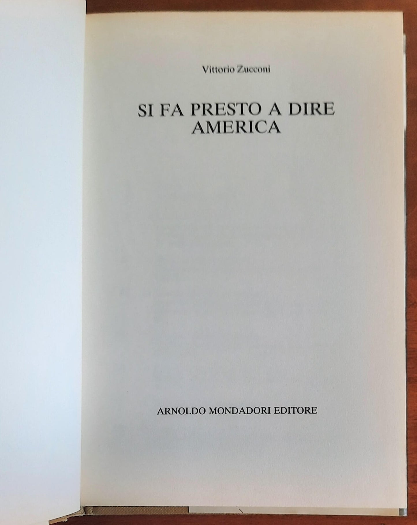 Si fa presto a dire America - di Vittorio Zucconi - Mondadori