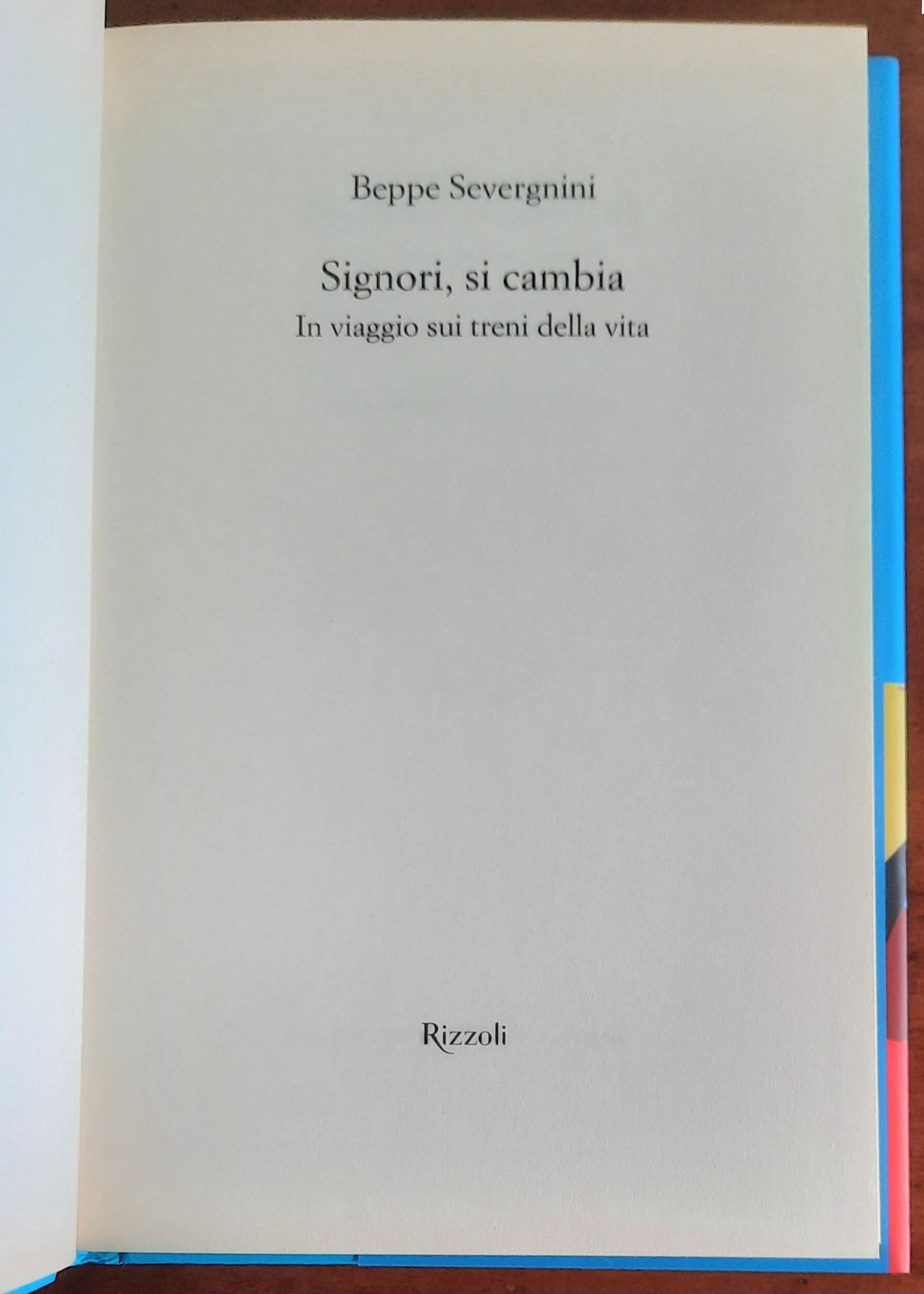 Signori, si cambia. In viaggio sui treni della vita - Rizzoli