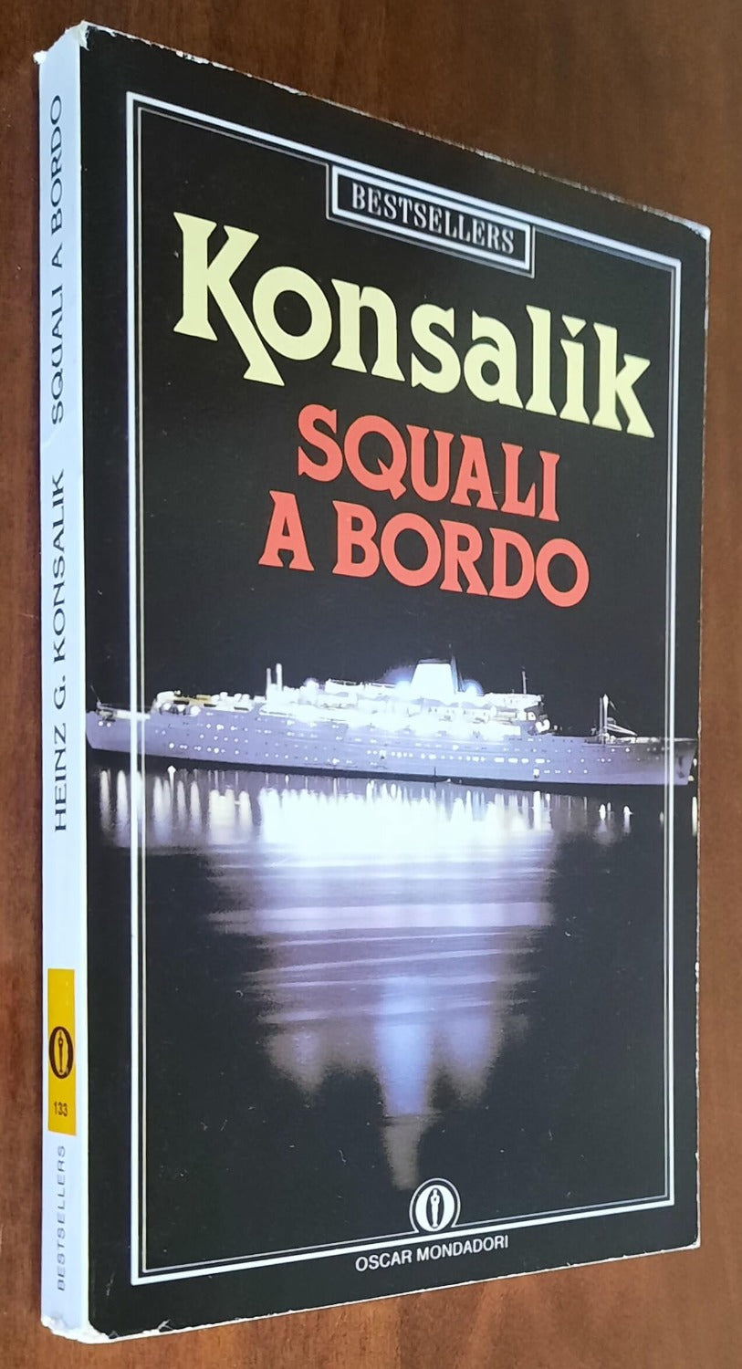 Squali a bordo - di Heinz G. Konsalik - Mondadori Oscar