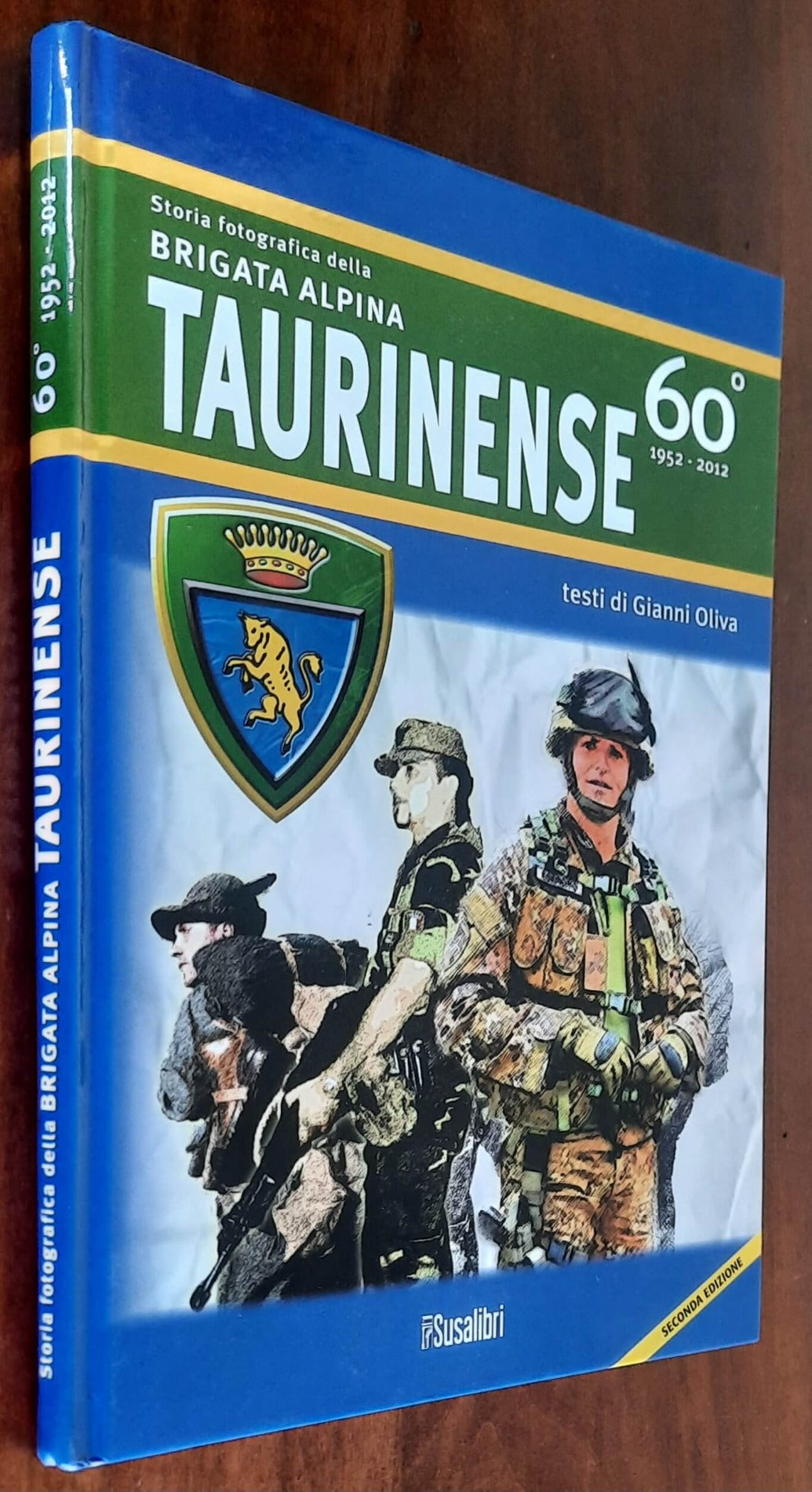 Storia fotografica della Brigata alpina taurinense. 60° 1952-2012
