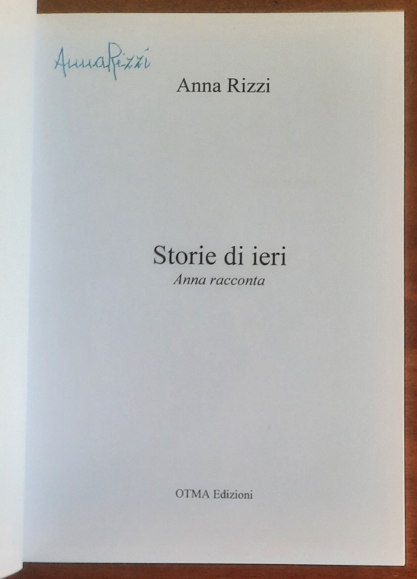 Storie di ieri. Anna racconta - di Anna Rizzi