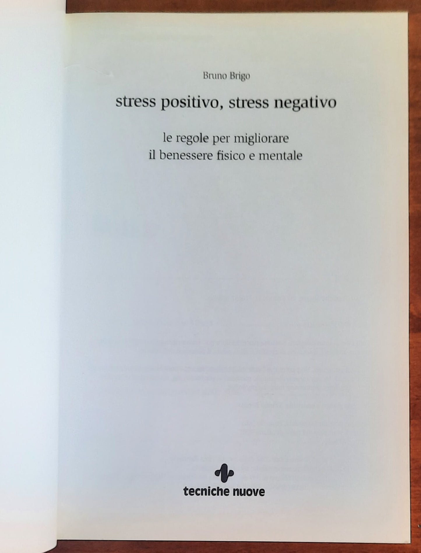 Stress positivo, stress negativo. Le regole per migliorare il benessere fisico e mentale