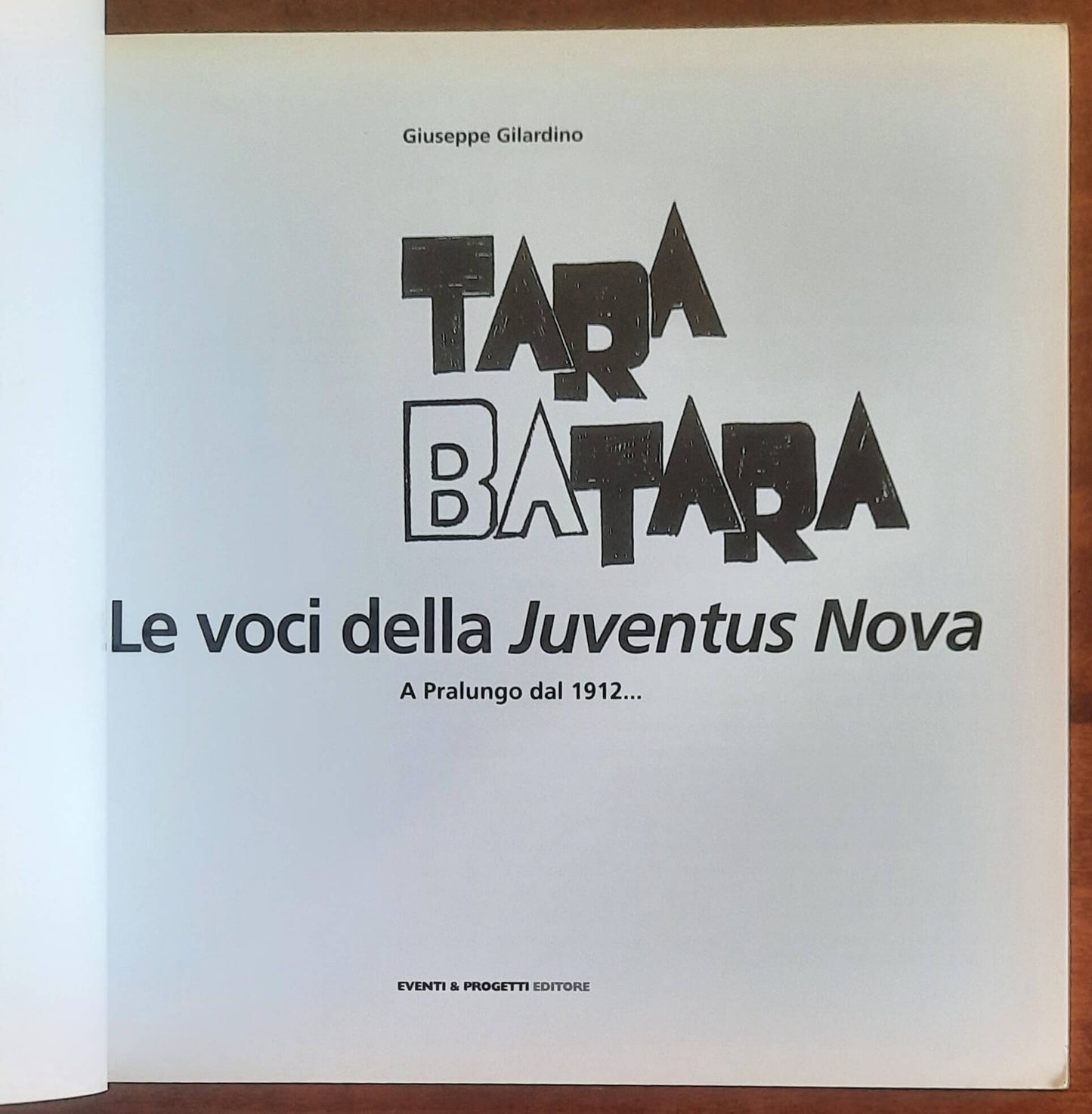 Tara batara. Le voci della Juventus Nova. A Pralungo dal 1912...