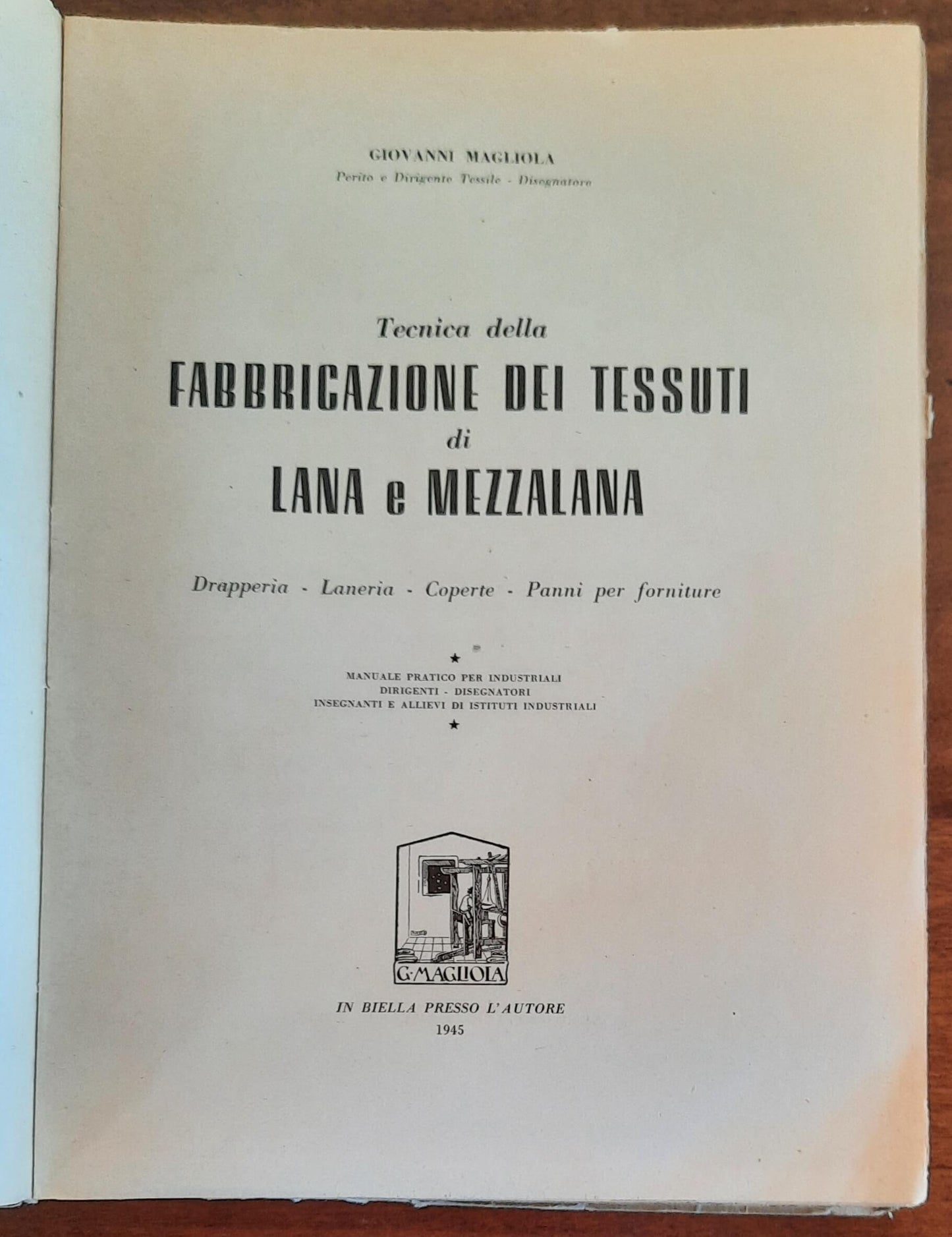 Tecnica della fabbricazione dei tessuti di lana e mezzalana. Drapperia - Laneria - Coperte - Panni per forniture