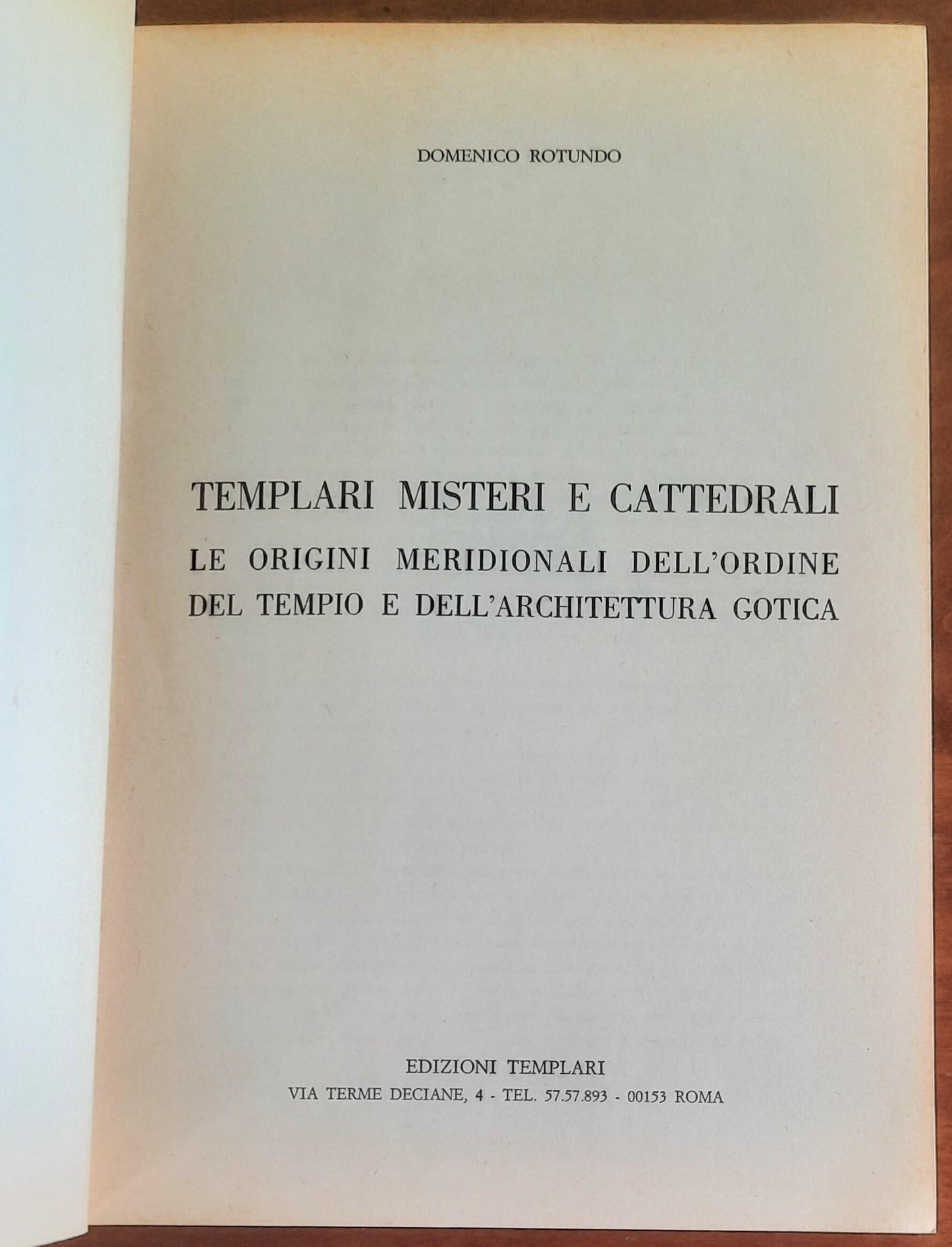 Templari Misteri e Cattedrali. Le origini meridionali dell’Ordine del Tempio e dell’architettura gotica