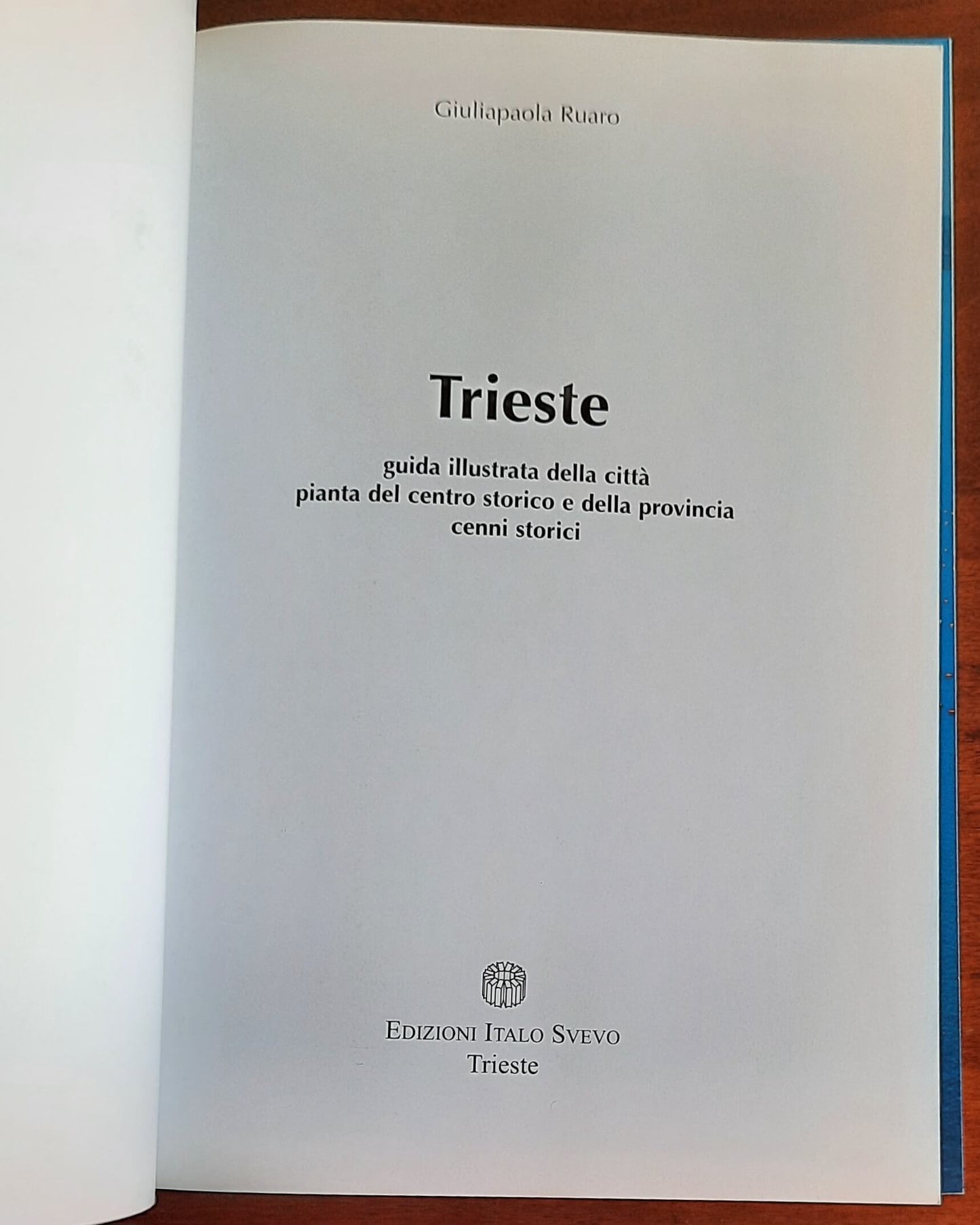 Trieste. Guida illustrata della città, pianta del centro storico e della provincia