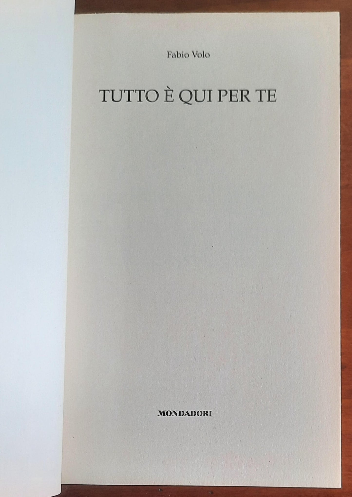 Tutto è qui per te - di Fabio Volo - Mondadori