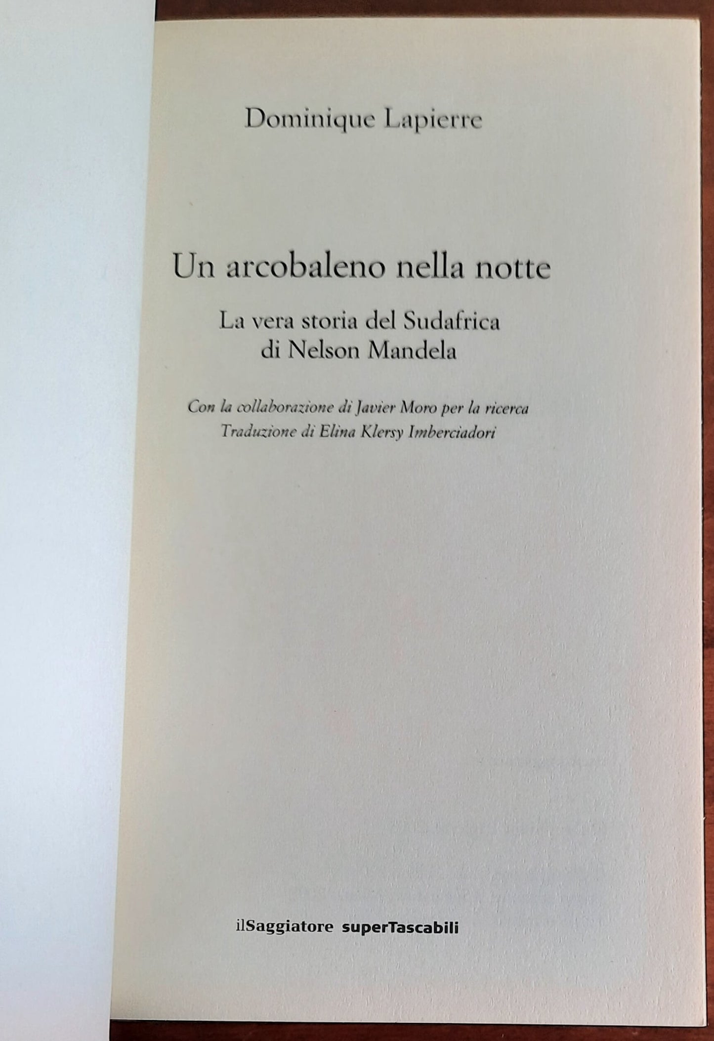 Un arcobaleno nella notte. La vera storia del Sudafrica di Nelson Mandela