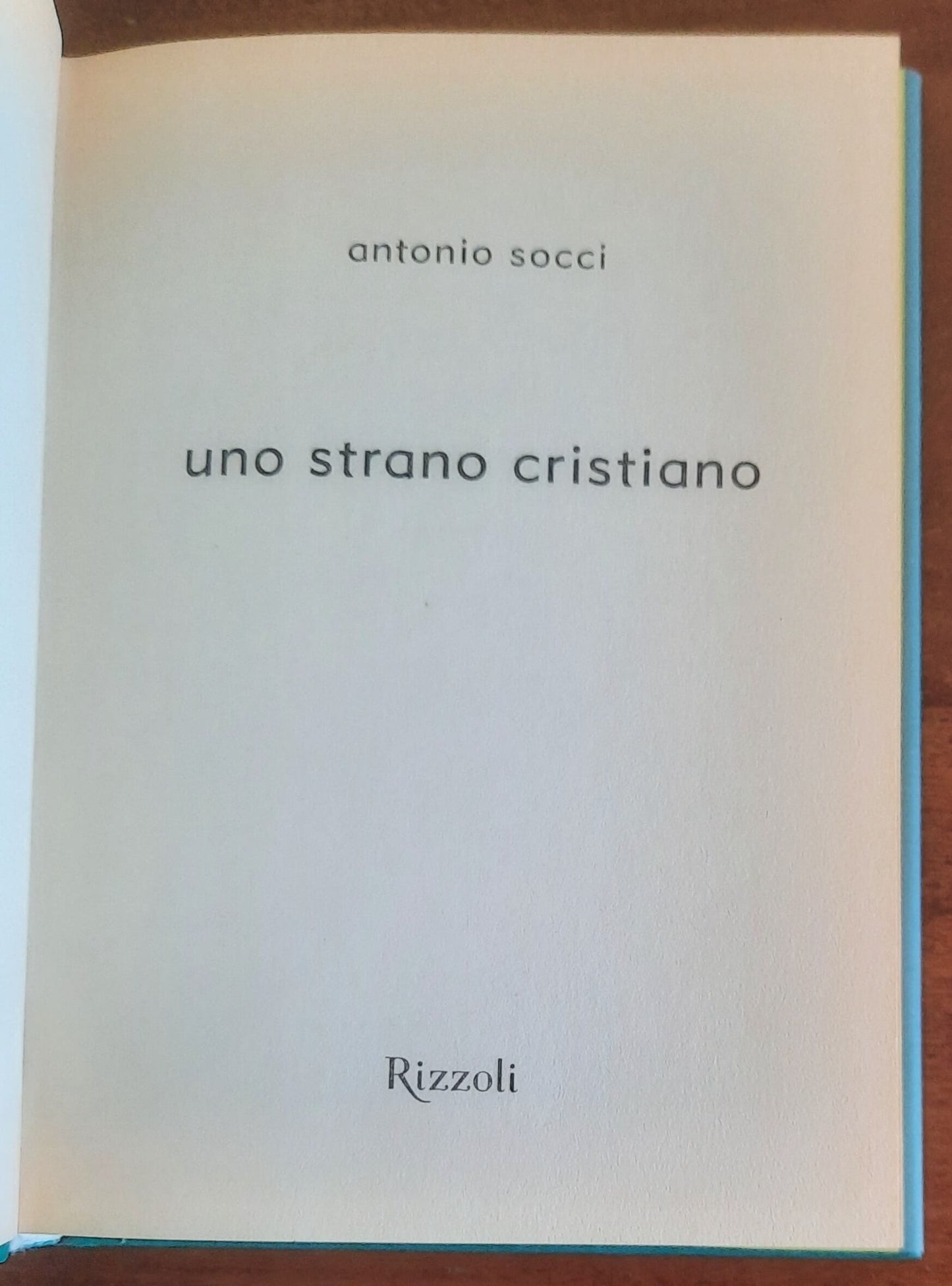 Uno strano cristiano - di Antonio Socci