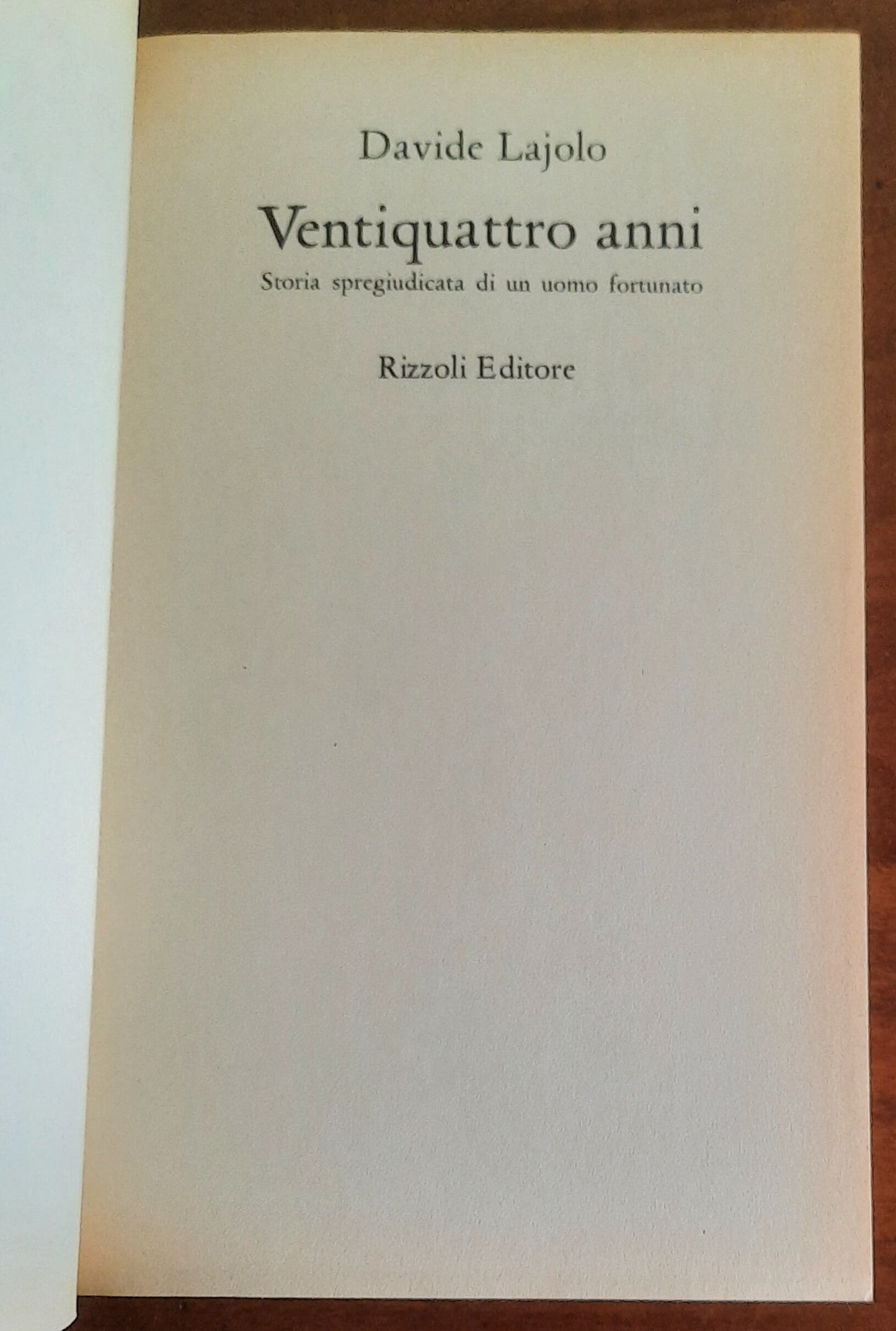 Ventiquattro anni. Storia spregiudicata di un uomo fortunato