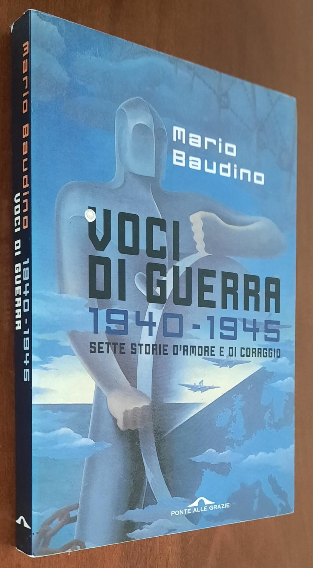 Voci di guerra. 1940-1945. Sette storie d’amore e di coraggio
