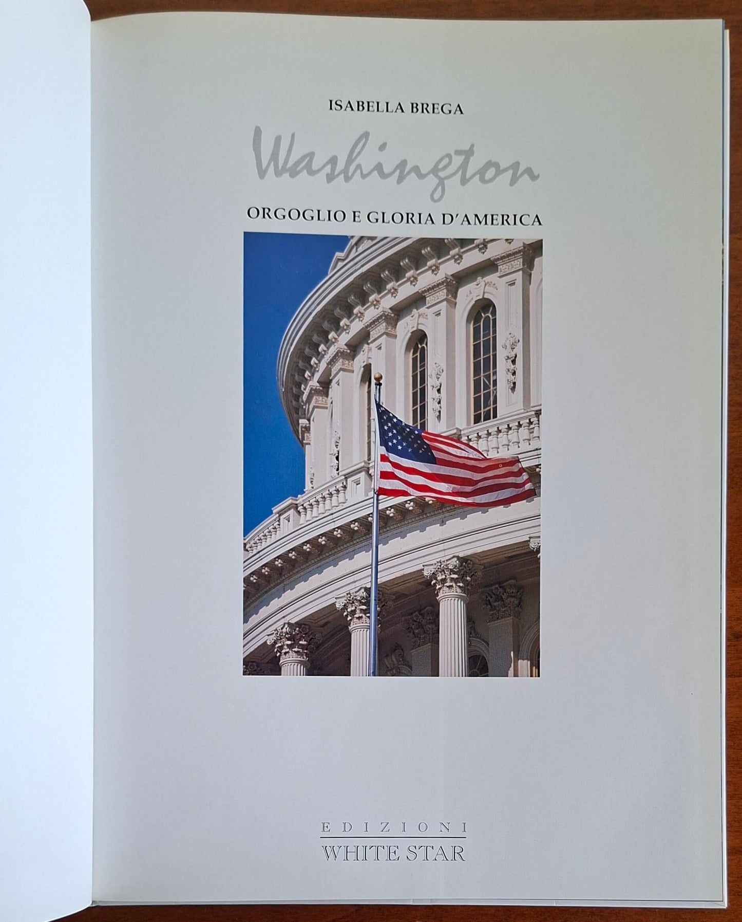 Washington. Orgoglio e gloria d'America - Edizioni White Star