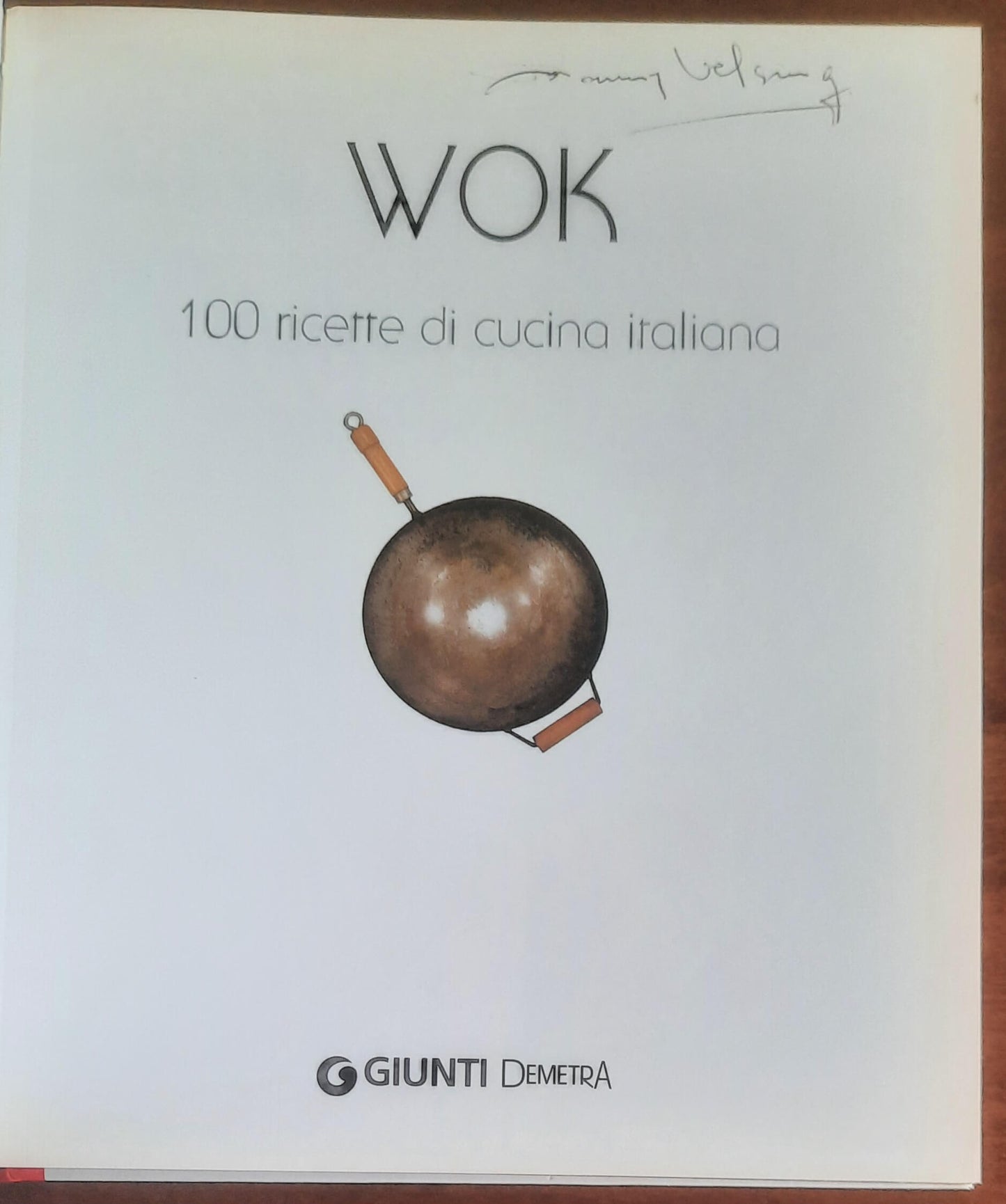 Wok. 100 ricette di cucina italiana - Giunti Demetra