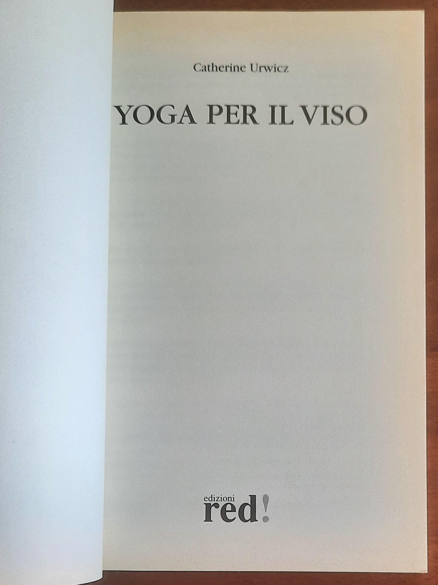 Yoga per il viso. La ginnastica facciale per prevenire, attenuare, cancellare i segni del tempo