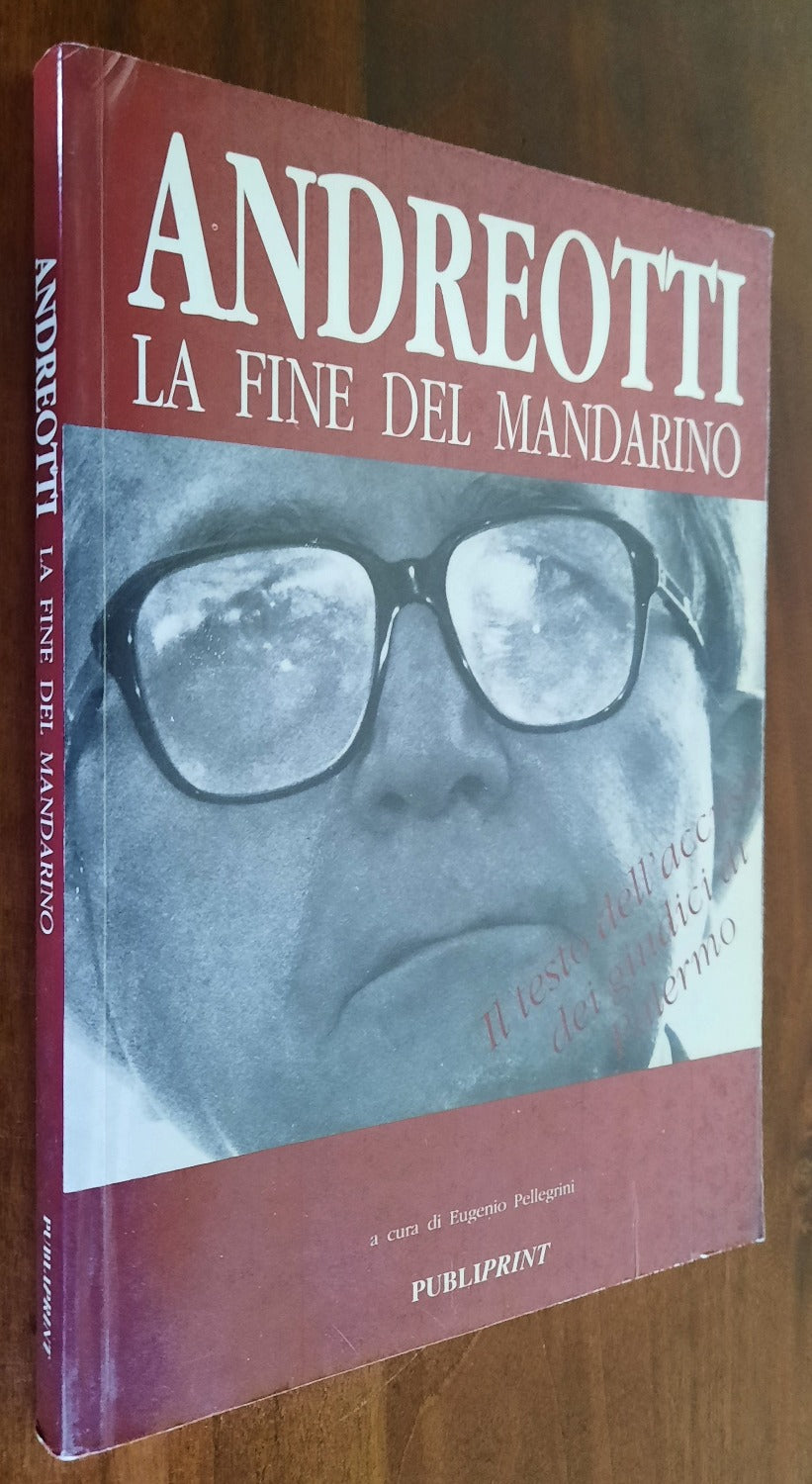 Andreotti: la fine del mandarino. Il testo dell’accusa dei giudici di Palermo