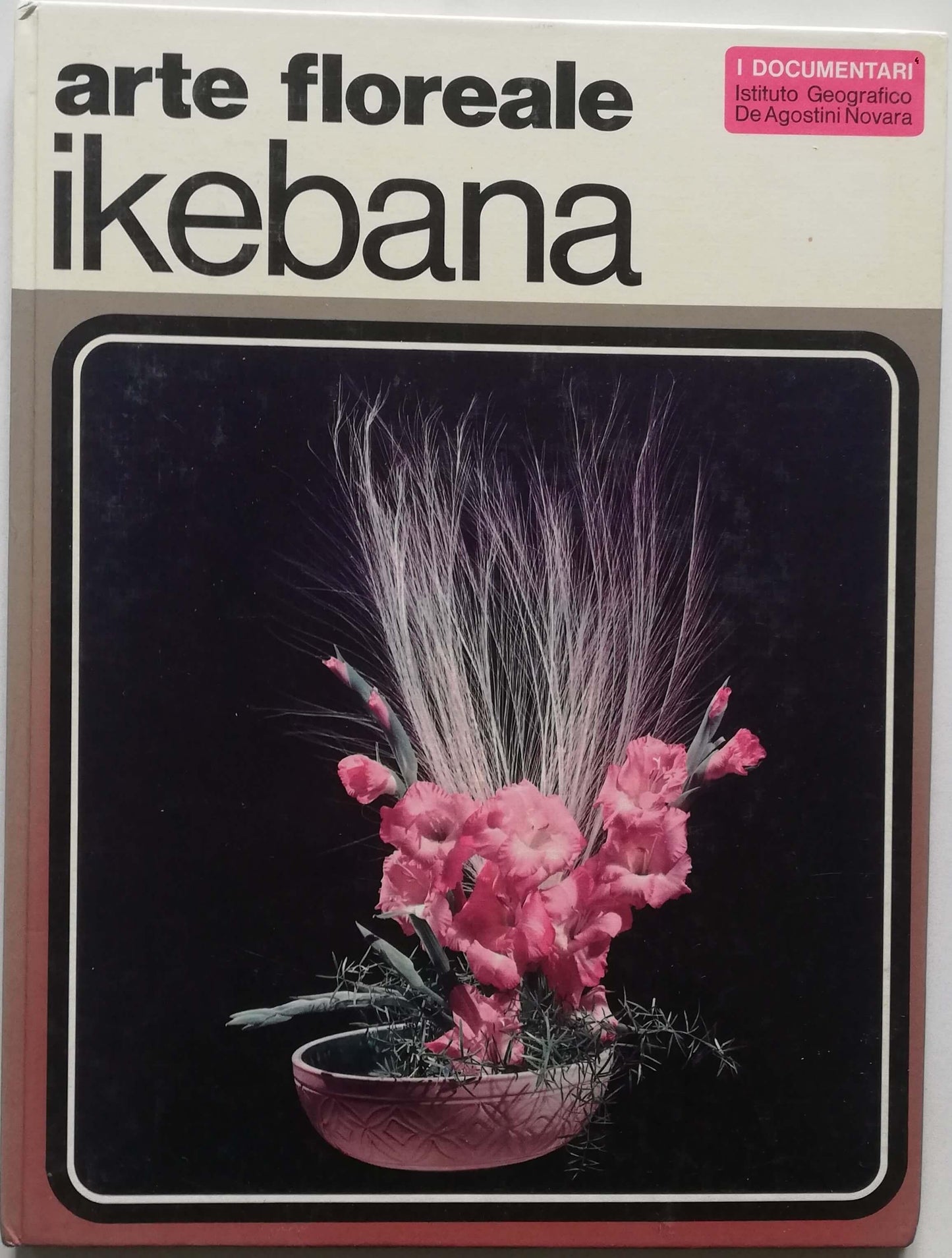 Arte floreale Ikebana - De Agostini - Libreria Biellese