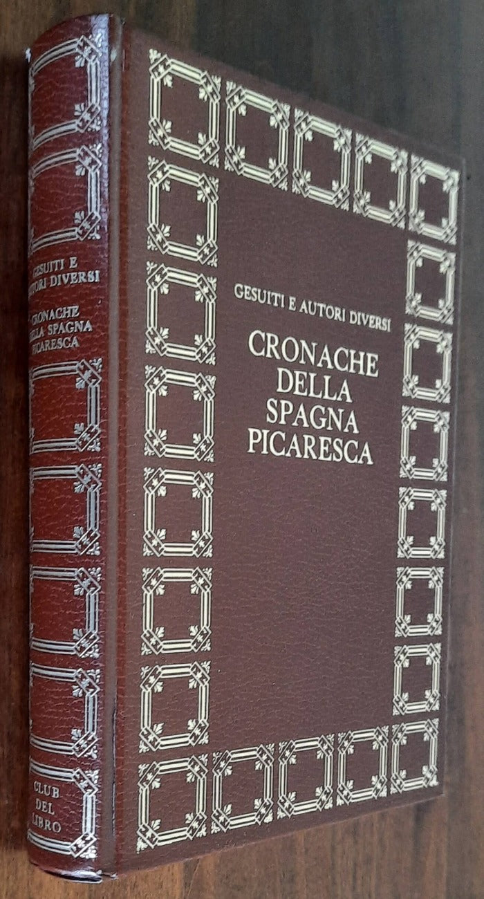 Cronache della Spagna picaresca - Club Del Libro - 1972