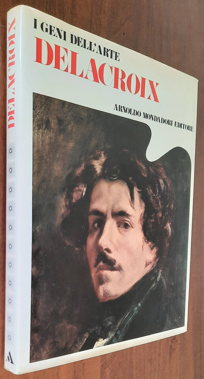 Delacroix - Mondadori - I geni dell’arte - 1976 - Libreria Biellese