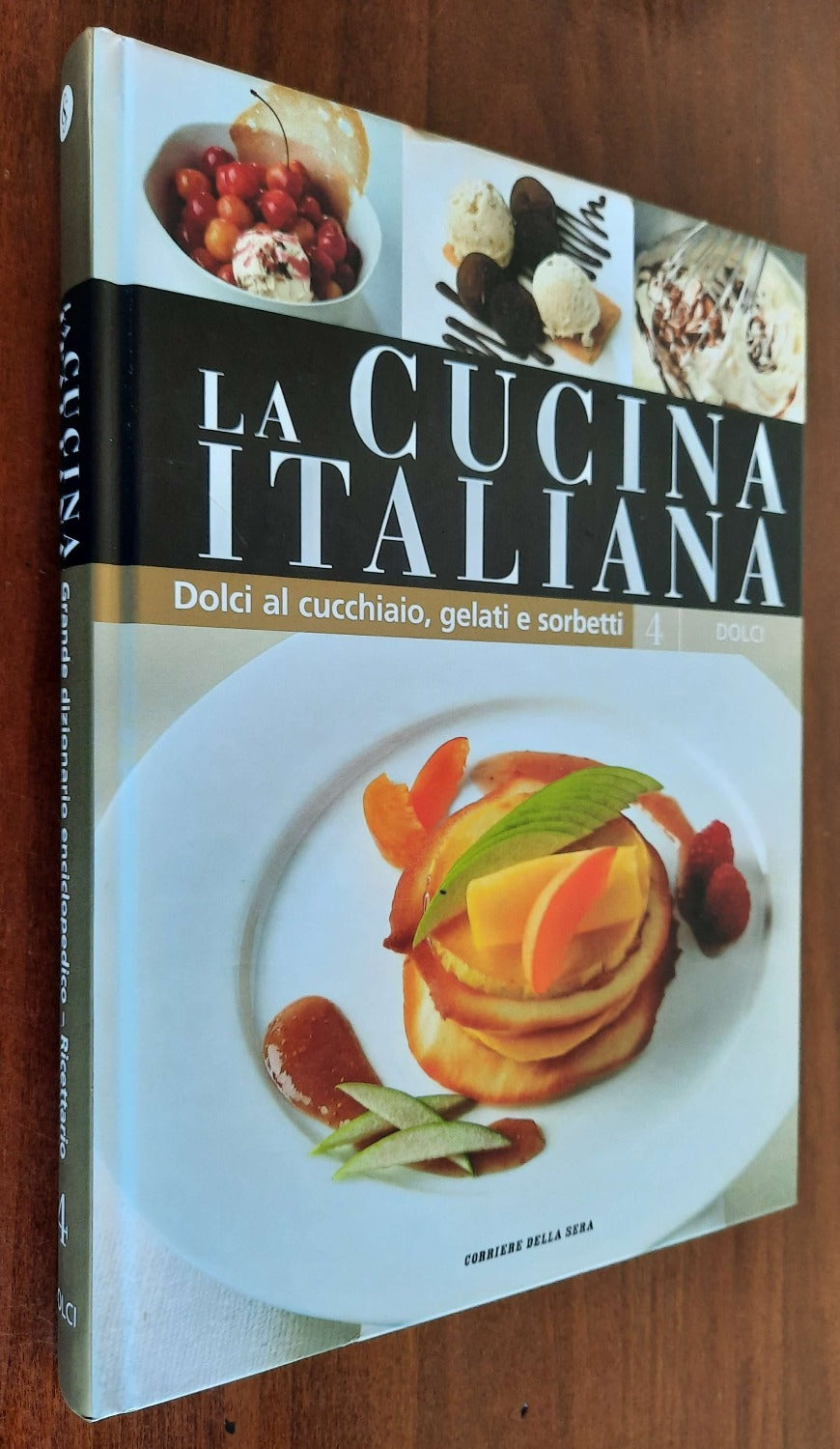 Dolci al cucchiaio, gelati e sorbetti. La cucina italiana - vol. 4