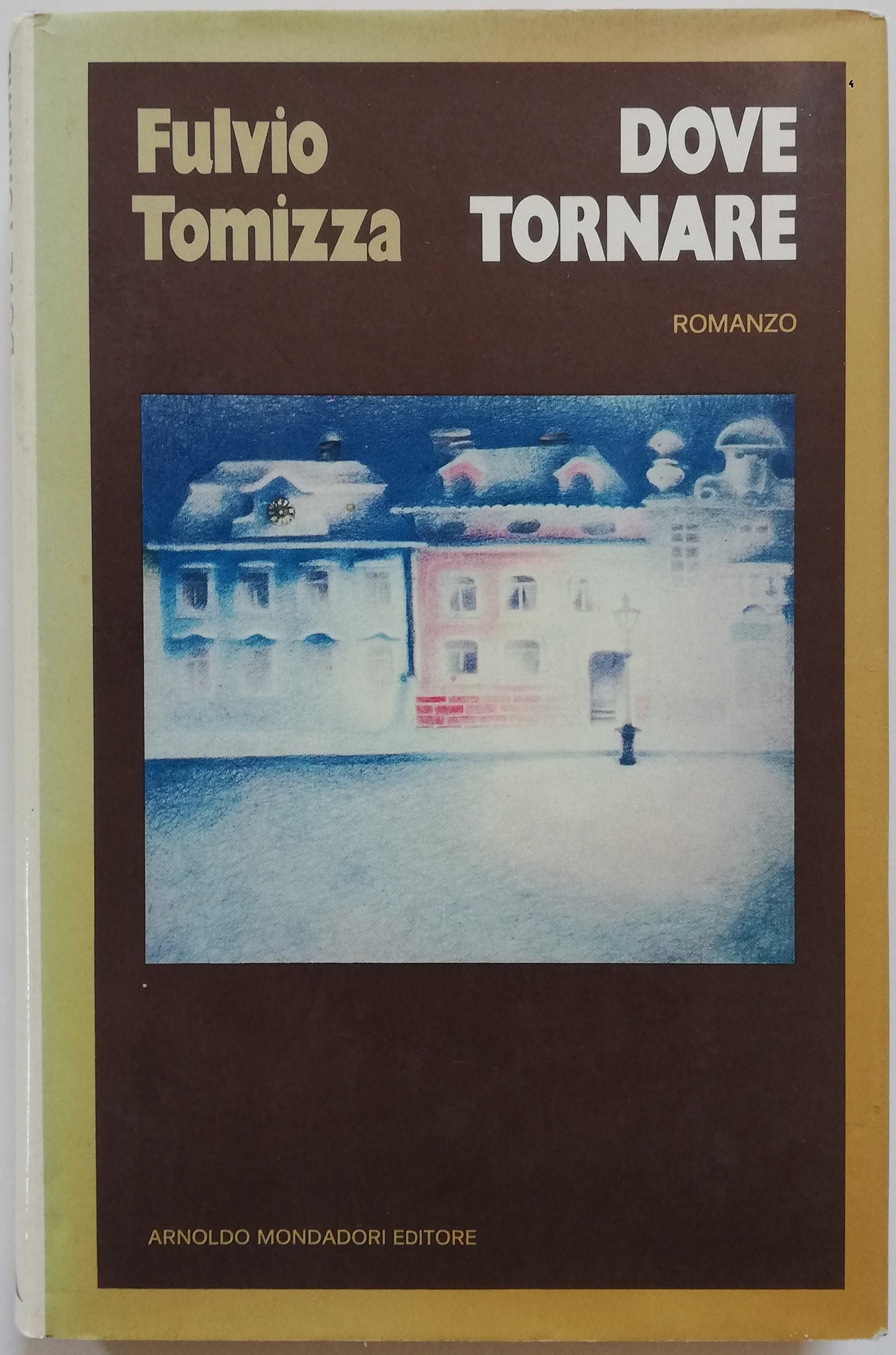 Dove tornare - Mondadori - 1974 - Libreria Biellese
