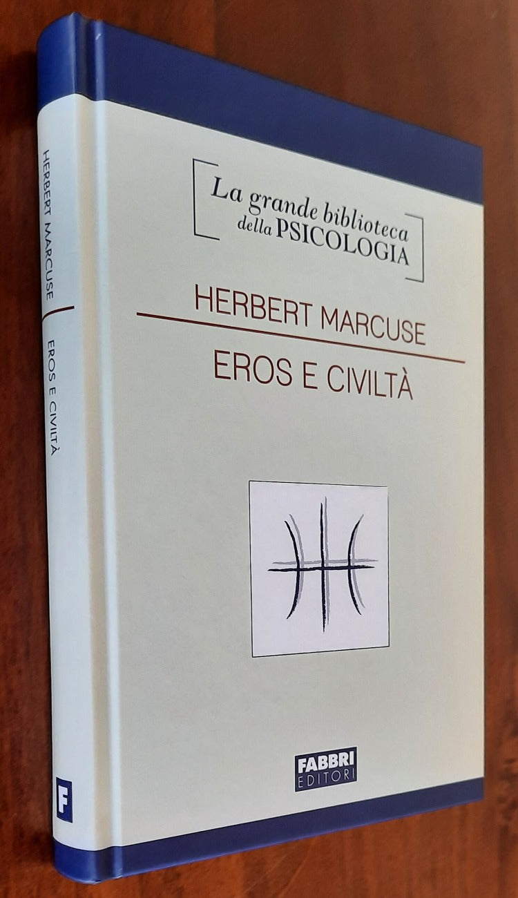 Eros e civiltà - di Herbert Marcuse - Fabbri Editori