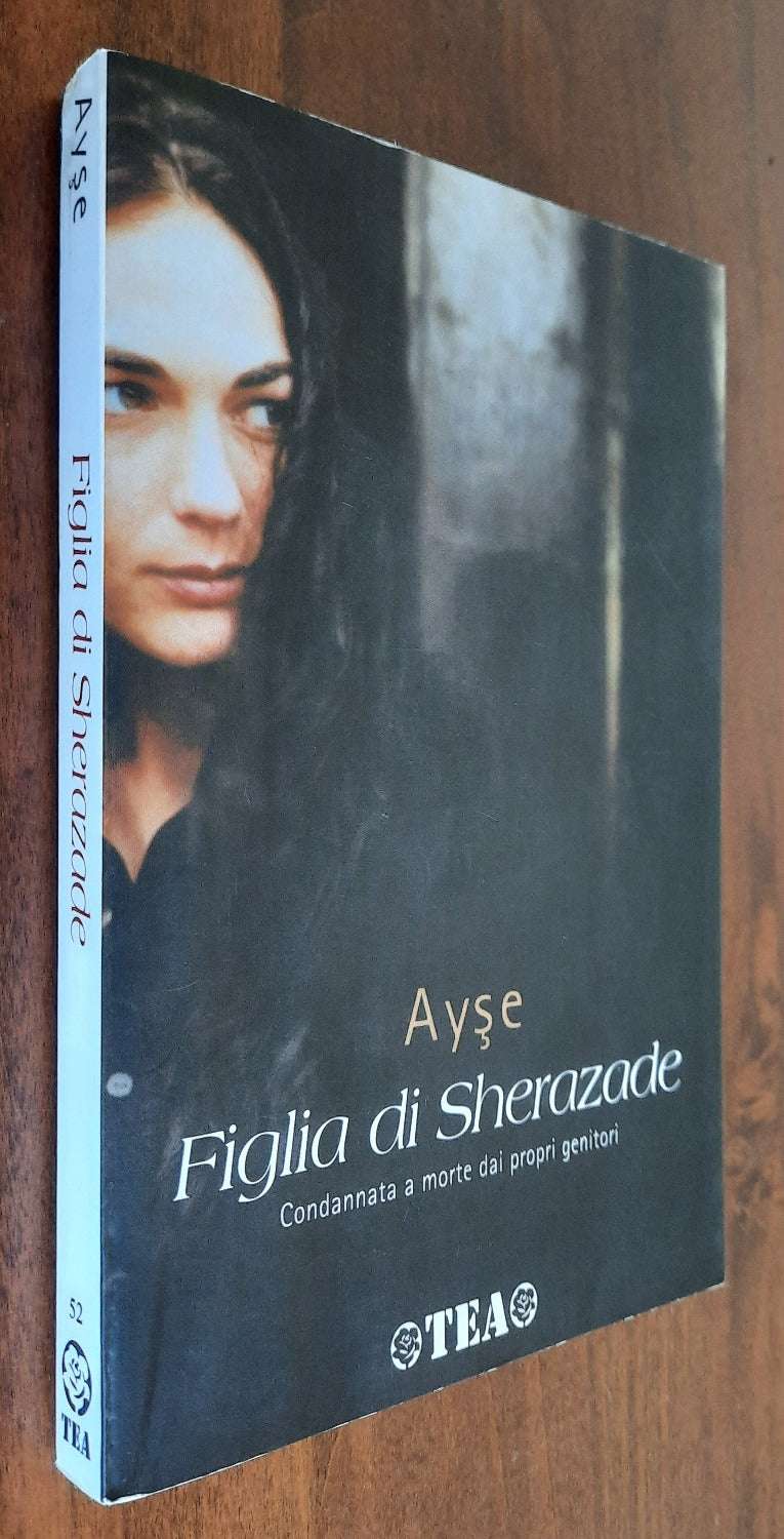 Figlia di Sherazade. Condannata a morte dai propri genitori - Libreria Biellese