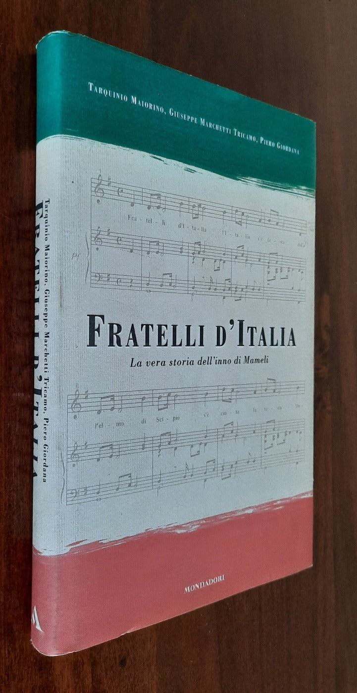 Fratelli d’Italia. La vera storia dell’inno di Mameli - Mondadori