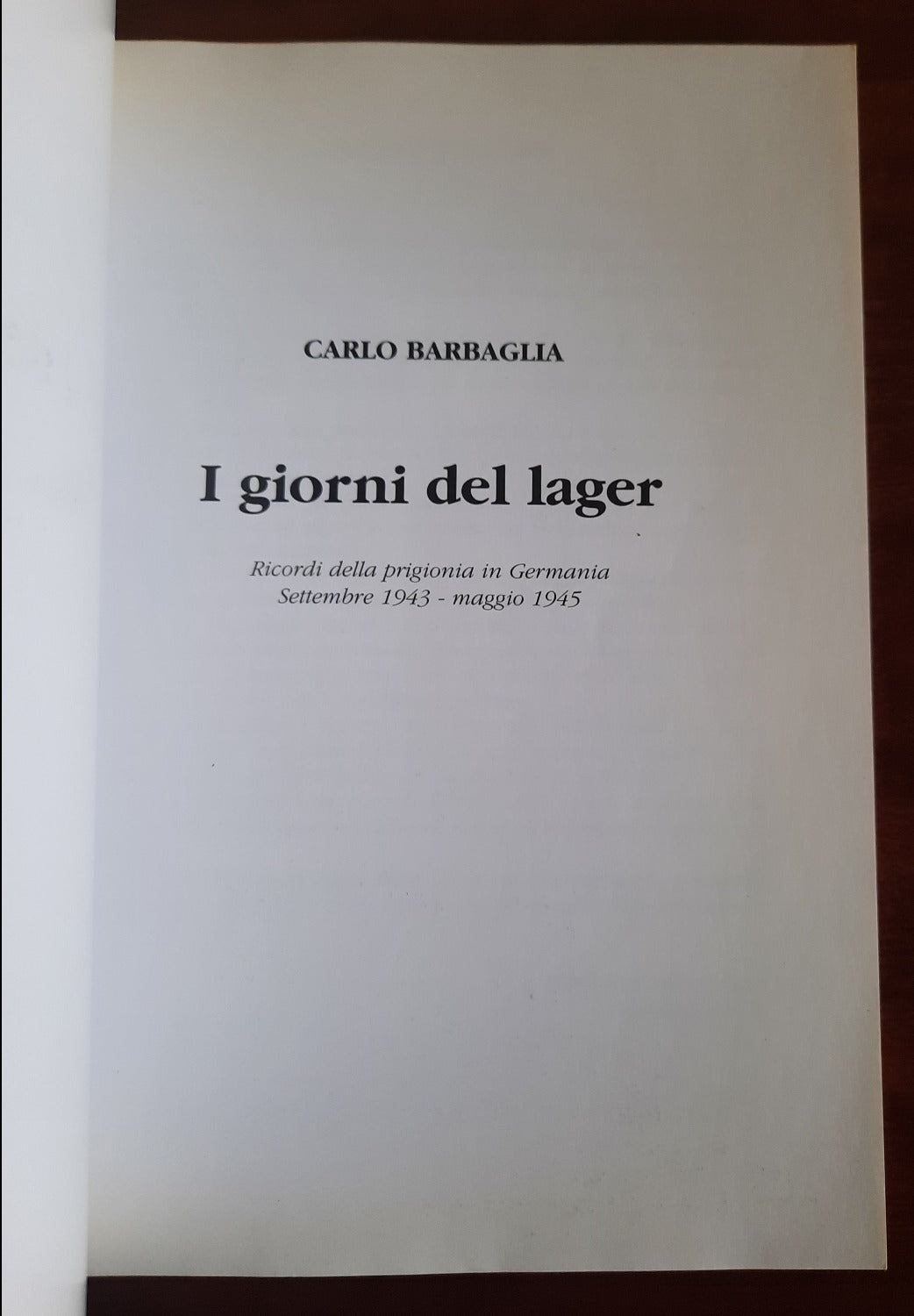 I giorni del lager. Ricordi della prigionia in Germania Settembre 1943 - Maggio 1945