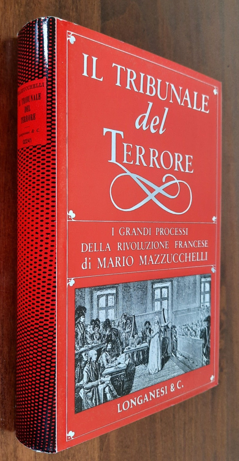 Il Tribunale del terrore. I grandi processi della Rivoluzione Francese