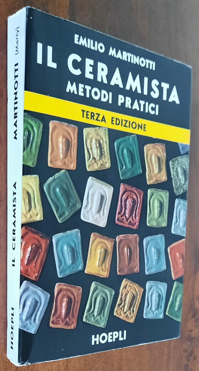 Il ceramista. Metodi pratici - Hoepli - 1974