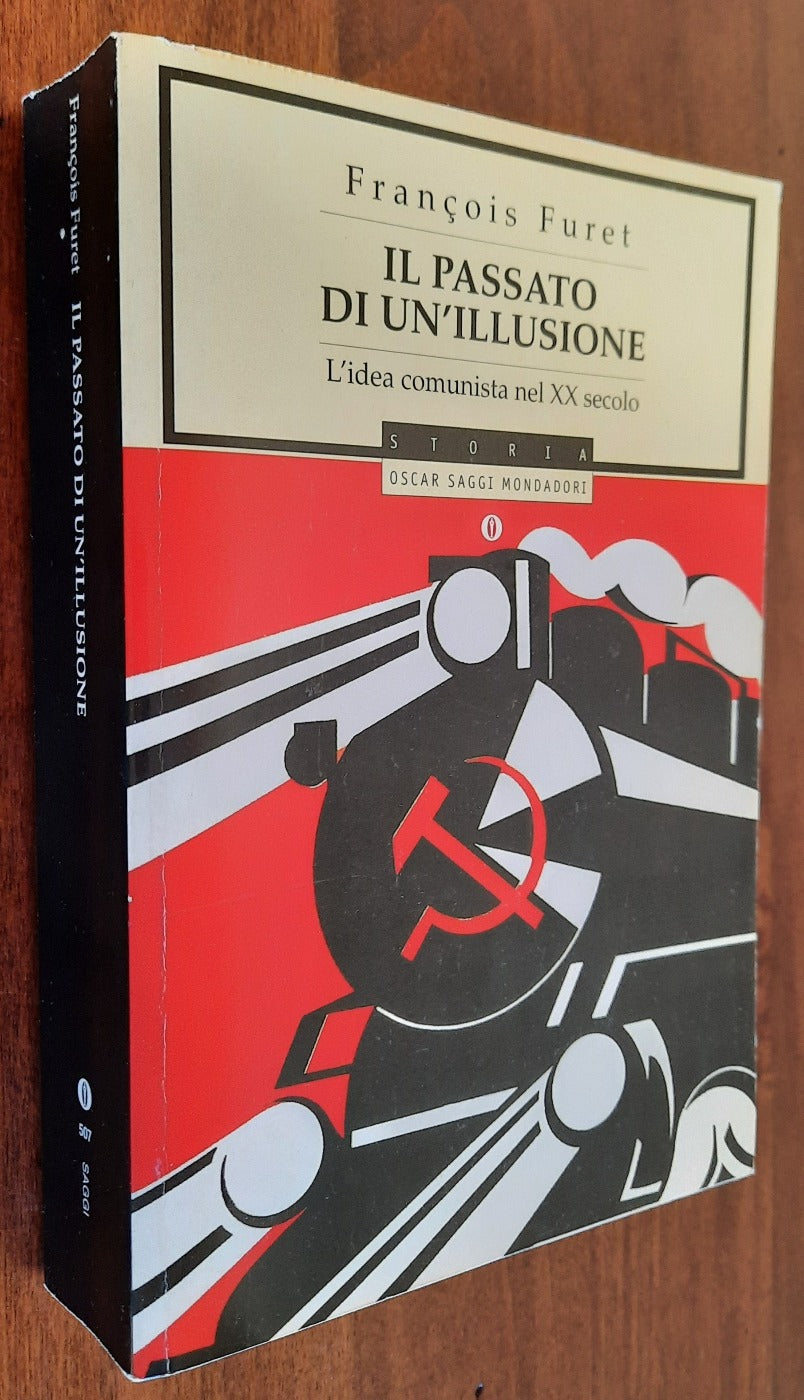 Il passato di un’illusione. L’idea comunista nel XX secolo
