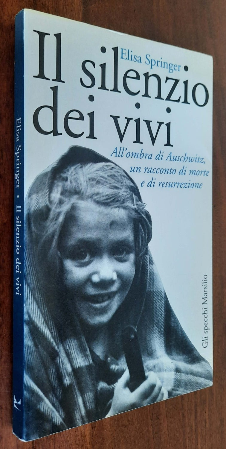 Il silenzio dei vivi. All’ombra di Auschwitz, un racconto di morte e di resurrezione