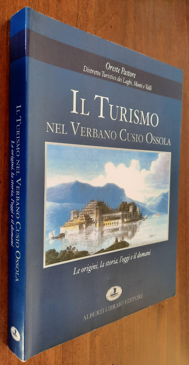 Il turismo nel Verbano Cusio Ossola. Le origini, la storia, l’oggi e il domani