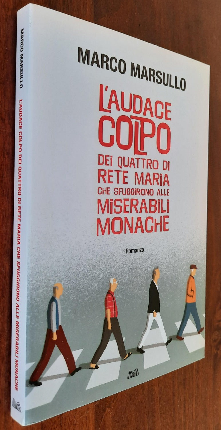 L’audace colpo dei quattro di Rete Maria che sfuggirono alle Miserabili Monache - Libreria Biellese