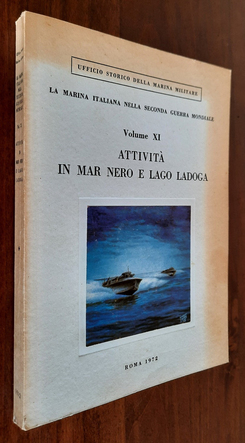 La Marina Italiana nella Seconda Guerra Mondiale. Vol. XI. Attività in Mar Nero e Lago Ladoga - Libreria Biellese