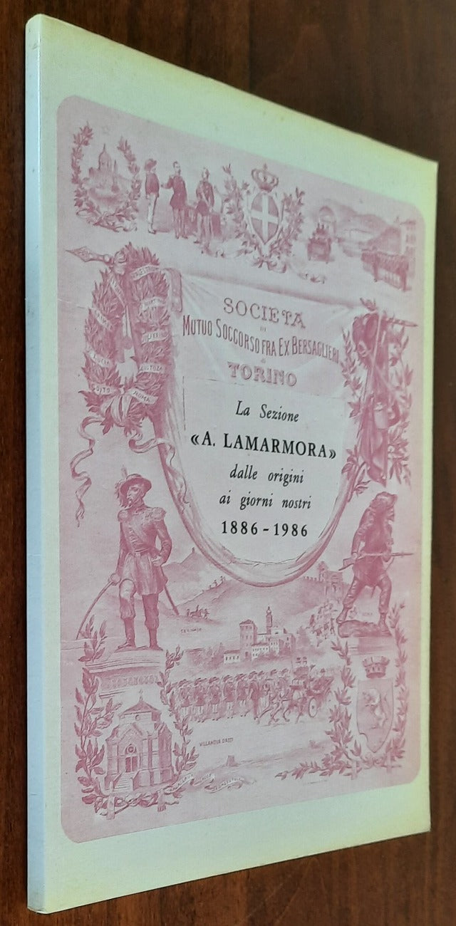 La Sezione A. Lamarmora dalle origini ai giorni nostri 1886-1986 - Libreria Biellese