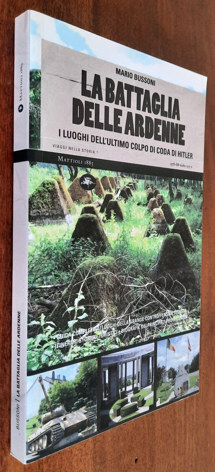La battaglia delle Ardenne. I luoghi dell’ultimo colpo di coda di Hitler