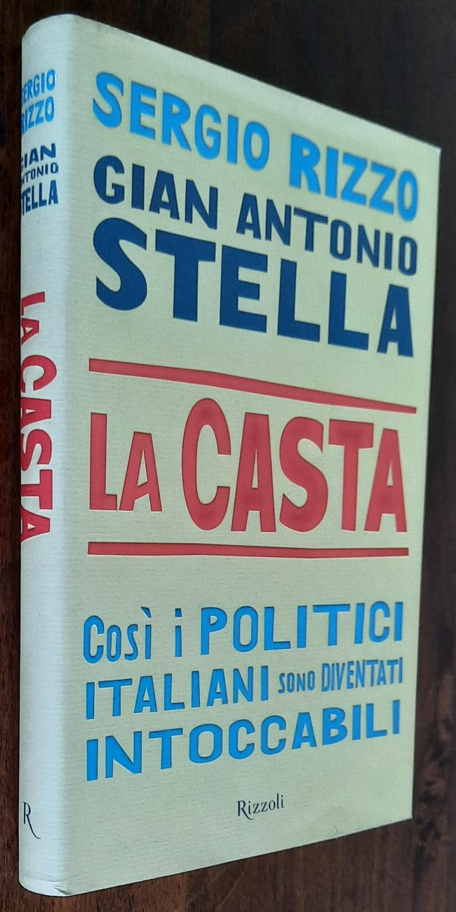 La casta. Così i politici italiani sono diventati intoccabili