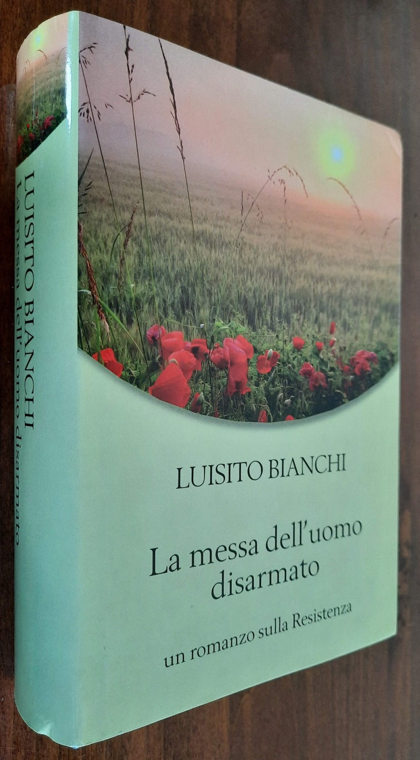 La messa dell’uomo disarmato. Un romanzo sulla Resistenza - Libreria Biellese