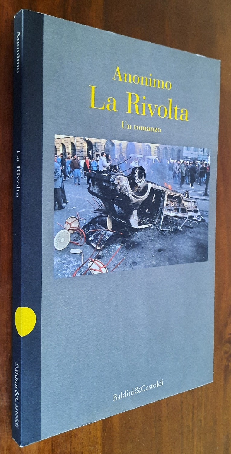 La rivolta. Un romanzo - Baldini & Castoldi - Libreria Biellese